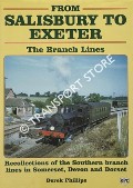 From Salisbury to Exeter: The Branch Lines - Recollections of the Southern branch lines in Somerset, Devon and Dorset by PHILLIPS, Derek